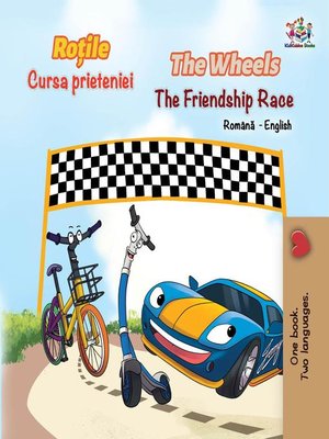 cover image of The Wheels the Friendship Race (Romanian English Bilingual Book)